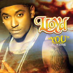 You - Lloyd (Ft. Lil Wayne)