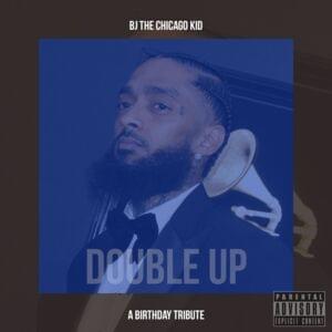 Double Up - BJ the Chicago Kid