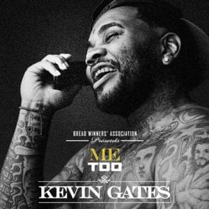 Me Too - Kevin Gates