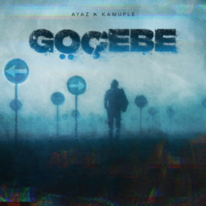 Göçebe - Ayaz & Kamufle