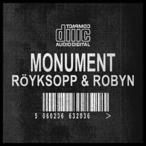 Monument - Röyksopp & Robyn