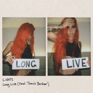 Long Live - Lights (Ft. Travis Barker)