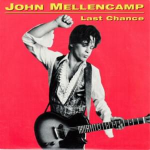 Last Chance - John Mellencamp