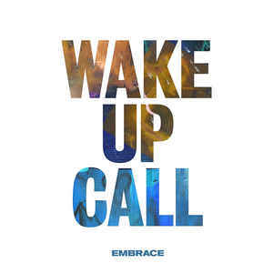 Wake Up Call - Embrace