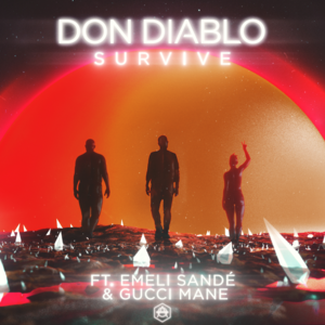 Survive - Don Diablo (Ft. Emeli Sandé & Gucci Mane)