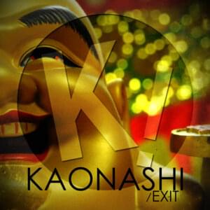 Exit - Kaonashi