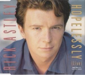 Hopelessly (Live) - Rick Astley