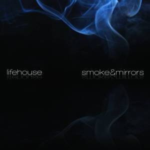 Smoke & Mirrors - Lifehouse