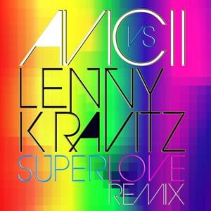 Superlove (Radio Edit) - Avicii vs. Lenny Kravitz