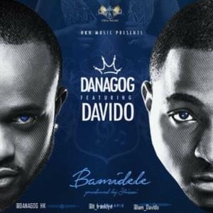 Bamidele - Danagog (Ft. Davido)