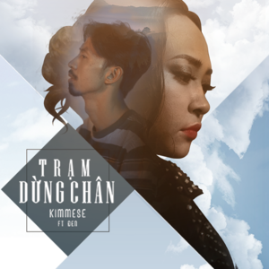 Trạm Dừng Chân - Kimmese (Ft. Đen)