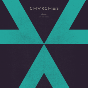 Recover (Cid Rim Remix) - CHVRCHES