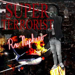 Super Terrorist - RXKNephew