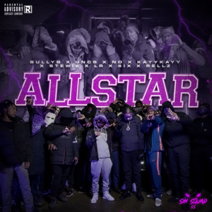 Allstar - Sin Squad (SS) (Ft. 6ix (Sin Squad), Bully B, KayyKayy, LR, ND, Rellz, Stewie & Uncs (Sin Squad))