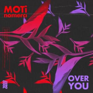 Over You - MOTi & nomerci