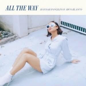 All The Way - Hannah Pangilinan and Rico Blanco