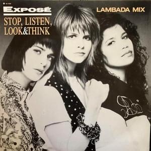 Stop, Listen, Look & Think - Lambada Mix - Exposé