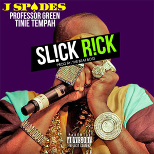 Slick Rick - J Spades (Ft. Professor Green & Tinie Tempah)