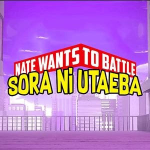 Sora Ni Utaeba (From ”My Hero Academia”) - NateWantsToBattle