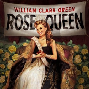 Rose Queen - William Clark Green