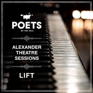 Lift (Alexander Theatre Sessions) - Poets of the Fall