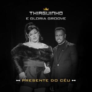 Presente do Céu - Thiaguinho (Ft. Gloria Groove)