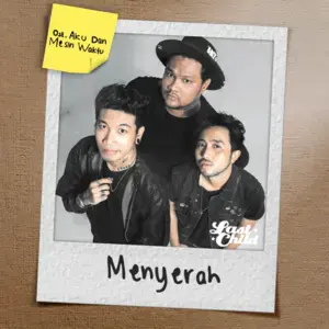 Menyerah - Last Child (band)