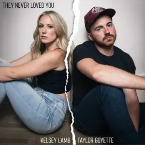 They Never Loved You - Kelsey Lamb (Ft. Taylor Goyette)