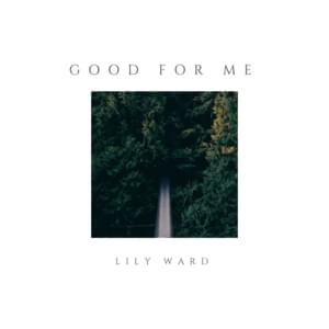 Good For Me - Lily Ward