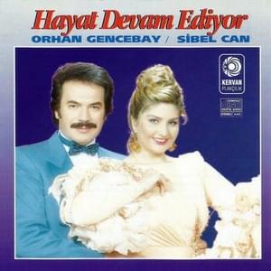 Hayat Devam Ediyor - Orhan Gencebay & Sibel Can