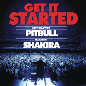 Get It Started - Pitbull (Ft. Shakira)