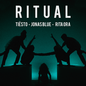 Ritual - Tiësto, Jonas Blue & Rita Ora