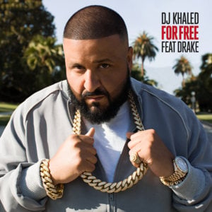 For Free - DJ Khaled (Ft. Drake)