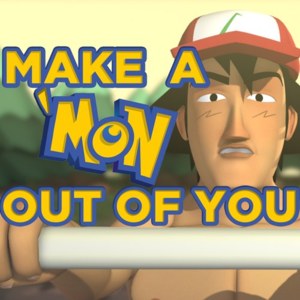 Make a ’Mon Out of You - NateWantsToBattle (Ft. El-Cid, Gina Moffit, Jirard Khalil, Octopimp & Ricepirate)