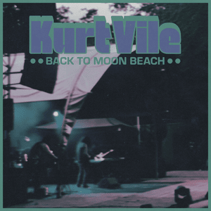 Back to Moon Beach - Kurt Vile