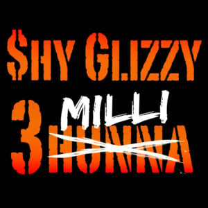 3Milli - Shy Glizzy