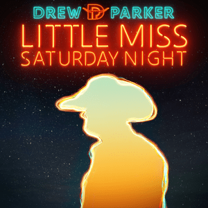 Little Miss Saturday Night - Drew Parker