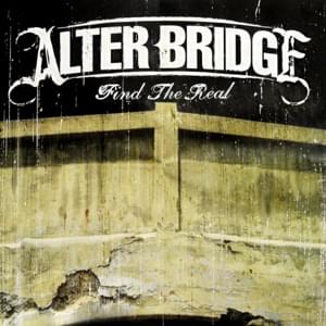 Find the Real - Alter Bridge