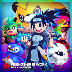 Friendship is Work - JT Music & Cam Steady