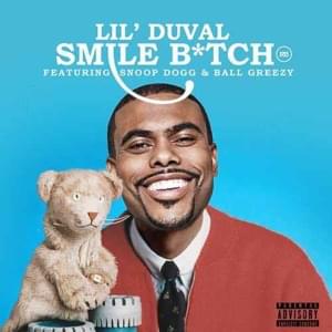 Smile (Living My Best Life) - Lil Duval (Ft. Ball Greezy, Midnight Star & Snoop Dogg)