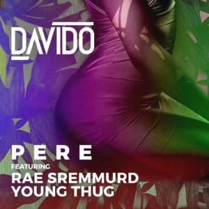 Pere - Davido (Ft. Rae Sremmurd & Young Thug)