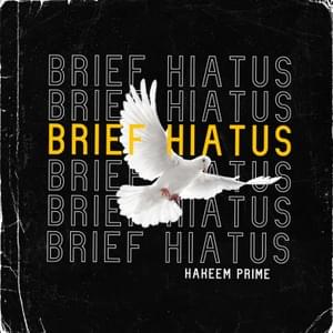 Brief Hiatus - Hakeem Prime