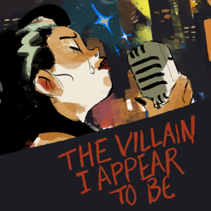 The Villain I Appear to Be - Connor Spiotto (Ft. Molly Pease)