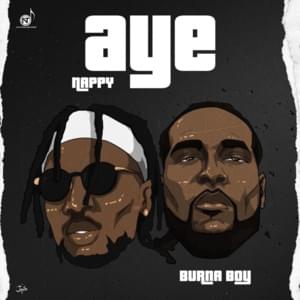 Aye - Nappy (Rap) (Ft. Burna Boy)