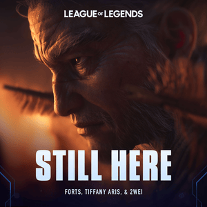 Still Here - League of Legends & 2WEI (Ft. FORTS & Tiffany Aris)