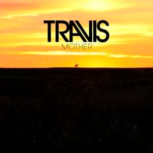 Mother - Travis