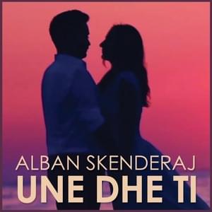 Une dhe Ti - Alban Skenderaj