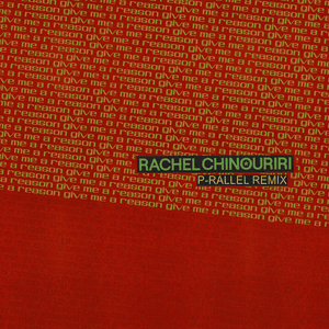 Give Me A Reason - P-rallel Remix - Rachel Chinouriri (Ft. ​p-rallel)