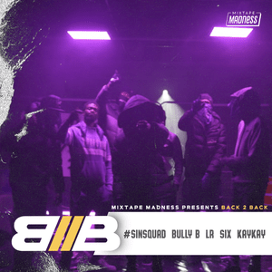 Back2Back - Sin Squad (SS) (Ft. 6ix (Sin Squad), Bully B, KayyKayy & LR)