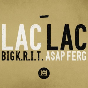 Lac Lac - Big K.R.I.T. (Ft. A$AP Ferg)